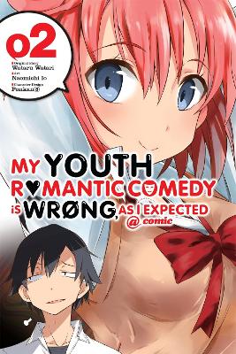 Book cover for My Youth Romantic Comedy Is Wrong, As I Expected @ comic, Vol. 2 (Manga)