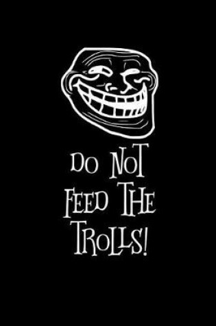 Cover of Do Not Feed the Trolls