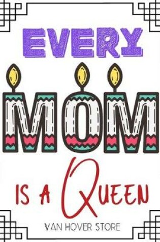 Cover of every Mom is a Queen