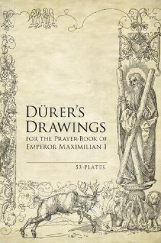 Cover of Durer'S Drawings for the Prayer-Book of Emperor Maximilian I