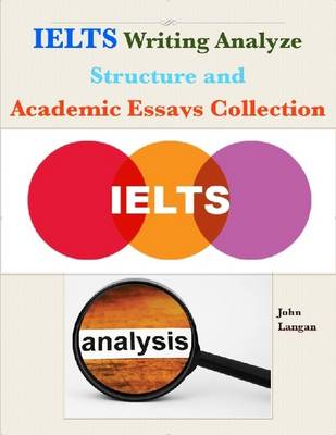 Book cover for Ielts Writing Analyze - Structure and Academic Essays Collection