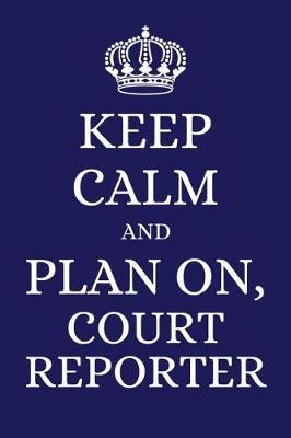 Book cover for Keep Calm and Plan on Court Reporter