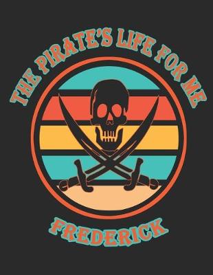 Book cover for The Pirate's Life For Me Frederick