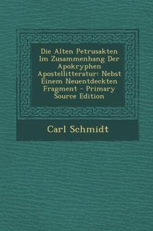 Cover of Die Alten Petrusakten Im Zusammenhang Der Apokryphen Apostellitteratur