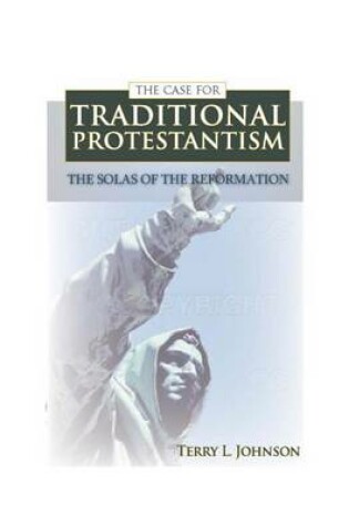 Cover of The Case for Traditional Protestantism