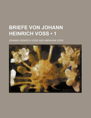 Book cover for Briefe Von Johann Heinrich Voss (1)