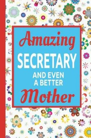 Cover of Amazing Secretary And Even A Better Mother