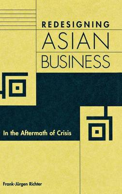 Book cover for Redesigning Asian Business: In the Aftermath of Crisis