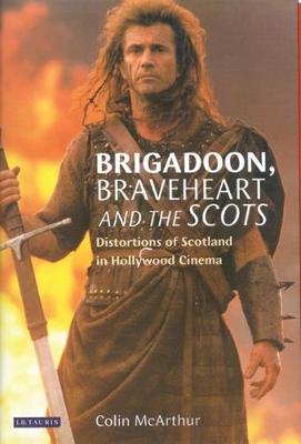 Cover of "Brigadoon", "Braveheart" and the Scots