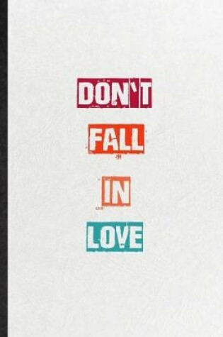 Cover of Don't Fall In Love