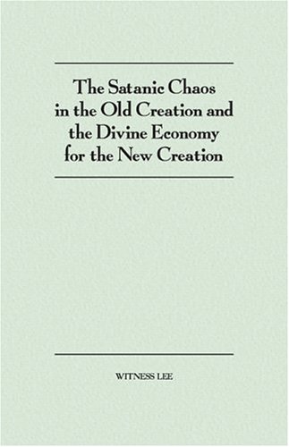 Book cover for The Satanic Chaos in the Old Creation and the Divine Economy for the New Creation