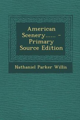 Cover of American Scenery...... - Primary Source Edition