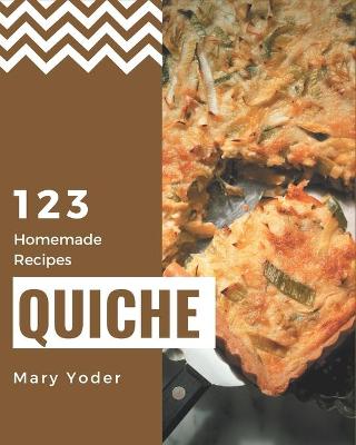 Book cover for 123 Homemade Quiche Recipes