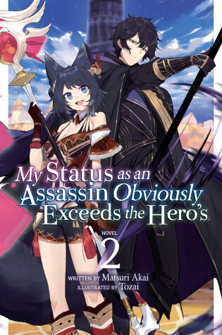 Cover of My Status as an Assassin Obviously Exceeds the Hero's (Light Novel) Vol. 2