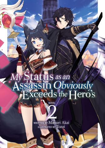 Cover of My Status as an Assassin Obviously Exceeds the Hero's (Light Novel) Vol. 2