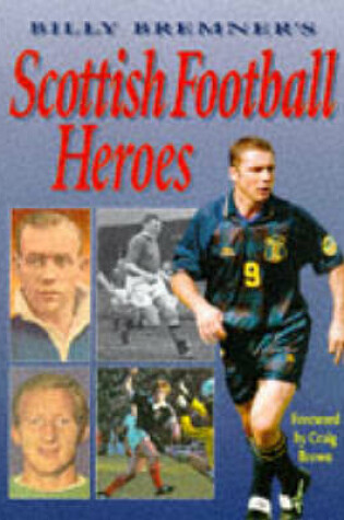 Cover of Billy Bremner's Scottish Football Heroes