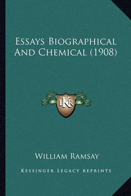 Book cover for Essays Biographical and Chemical (1908) Essays Biographical and Chemical (1908)