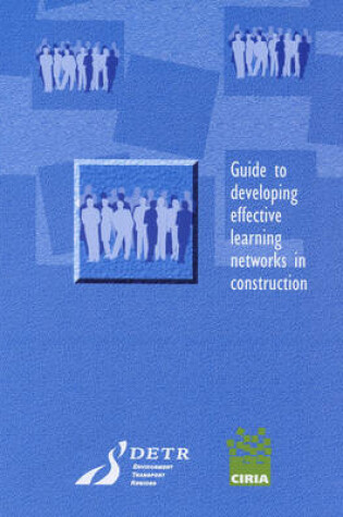 Cover of Guide to Developing Effective Learning Networks in Construction