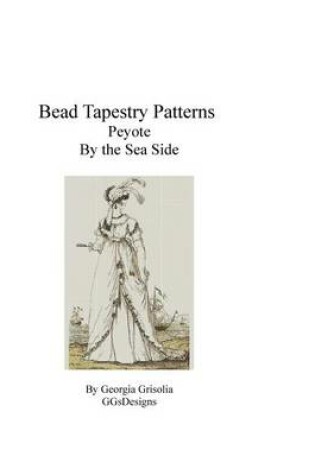 Cover of Bead Tapestry Patterns Peyote By the Sea Side