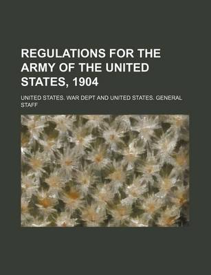 Book cover for Regulations for the Army of the United States, 1904