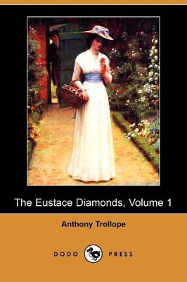 Book cover for The Eustace Diamonds, Volume 1 (Dodo Press)