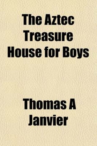 Cover of The Aztec Treasure House for Boys