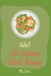 Book cover for Hello! 200 Shrimp Salad Recipes