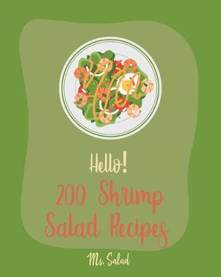 Book cover for Hello! 200 Shrimp Salad Recipes