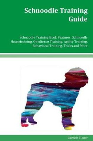 Cover of Schnoodle Training Guide Schnoodle Training Book Features