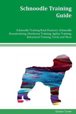 Book cover for Schnoodle Training Guide Schnoodle Training Book Features