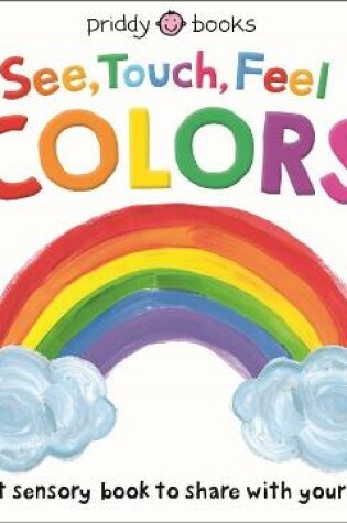 Cover of See, Touch, Feel: Colors