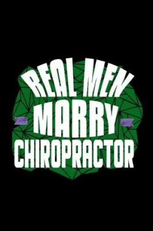 Cover of Real men marry chiropractor