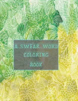 Book cover for A swear word coloring book