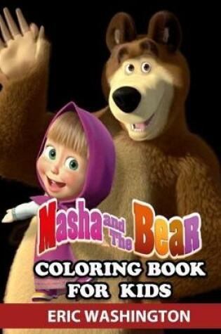 Cover of Masha and The Bear Coloring Book for Kids