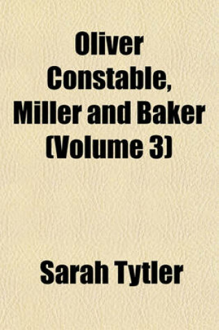 Cover of Oliver Constable, Miller and Baker (Volume 3)