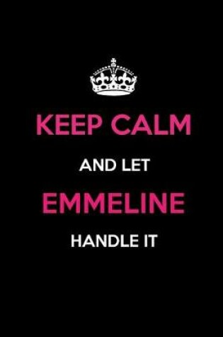 Cover of Keep Calm and Let Emmeline Handle It