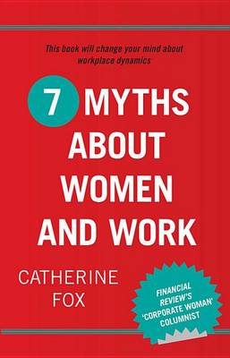 Book cover for 7 Myths about Women and Work