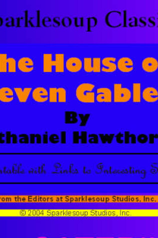 Cover of The House of Seven Gables (Sparklesoup Classics)