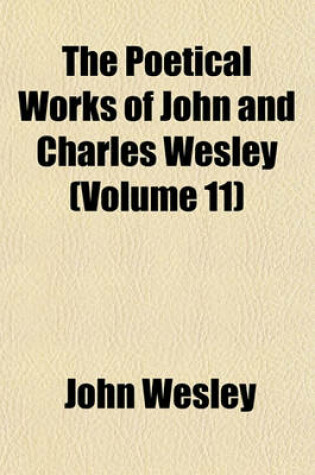 Cover of The Poetical Works of John and Charles Wesley (Volume 11)