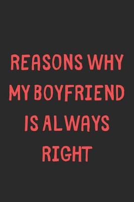 Book cover for Reasons Why My Boyfriend Is Always Right