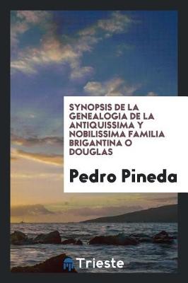 Book cover for Synopsis de la Genealogia de la Antiquissima y Nobilissima Familia Brigantina O Douglas