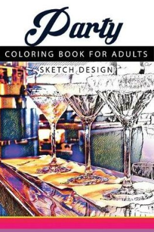 Cover of Party Coloring Books for Adults