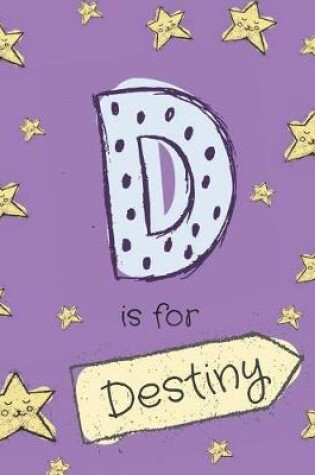 Cover of D is for Destiny