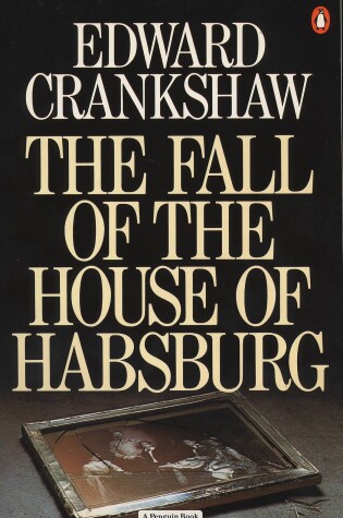 Cover of The Fall of the House of Habsburg