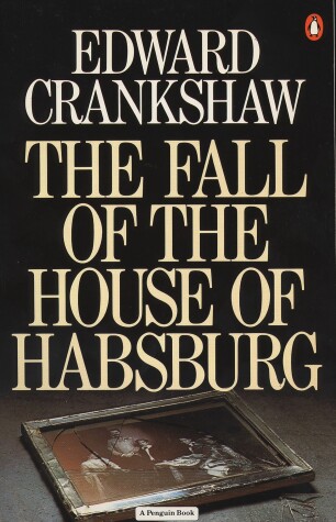 Book cover for The Fall of the House of Habsburg