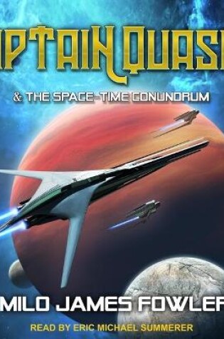 Cover of Captain Quasar & the Space-Time Conundrum
