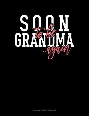 Cover of Soon To Be Grandma Again