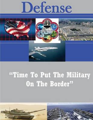 Book cover for "Time To Put The Military On The Border"