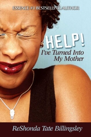 Cover of Help! I've Turned Into My Mother