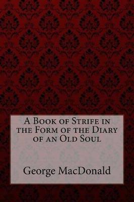 Book cover for A Book of Strife in the Form of the Diary of an Old Soul George MacDonald